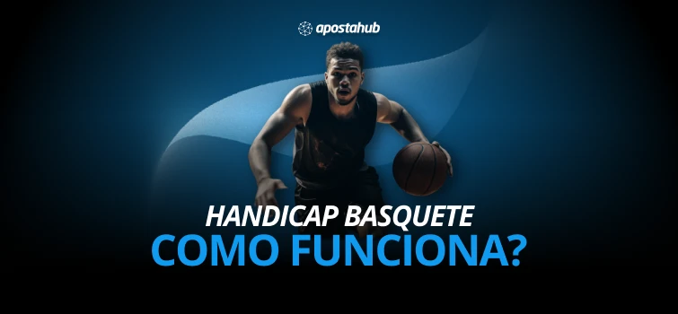 Entenda como o mercado de Handicap funciona no basquete, neste guia você verá dicas e uma tabela com exemplos